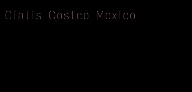 Cialis Costco Mexico