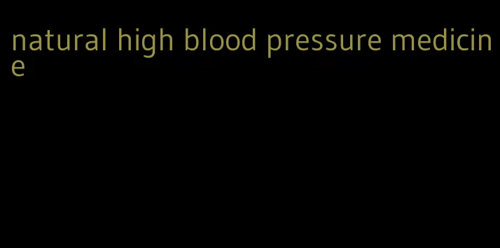 natural high blood pressure medicine