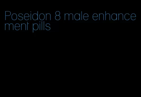 Poseidon 8 male enhancement pills