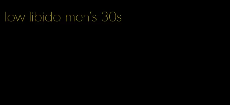 low libido men's 30s