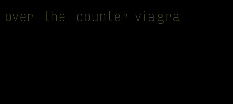 over-the-counter viagra