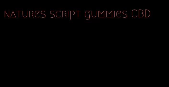 natures script gummies CBD