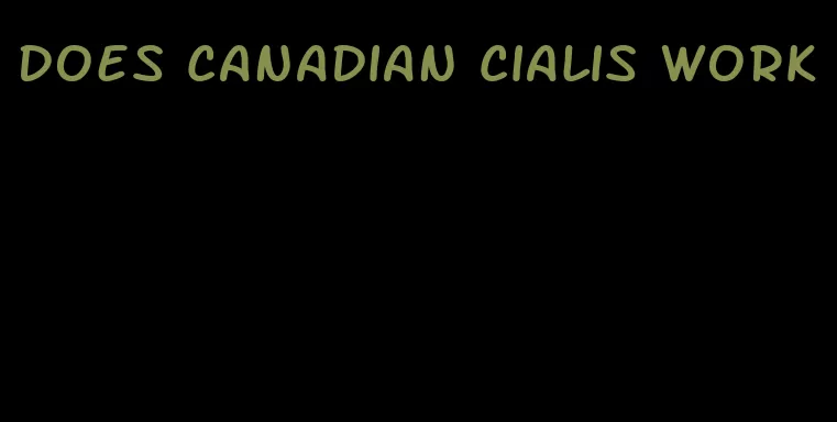 does Canadian Cialis work