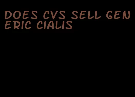 does CVS sell generic Cialis