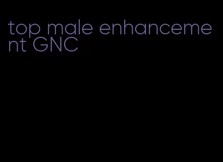 top male enhancement GNC