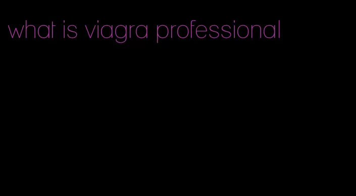 what is viagra professional