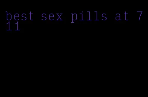 best sex pills at 711
