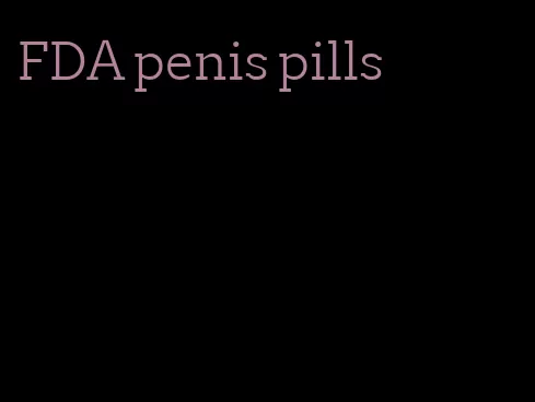 FDA penis pills