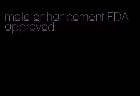 male enhancement FDA approved