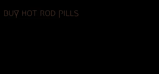 buy hot rod pills