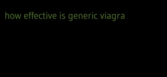 how effective is generic viagra
