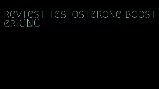 revtest testosterone booster GNC
