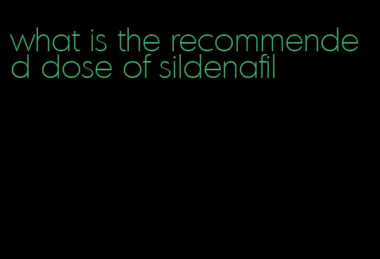 what is the recommended dose of sildenafil