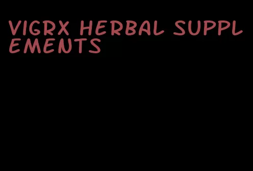 VigRX herbal supplements