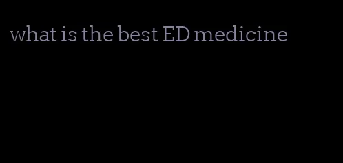 what is the best ED medicine