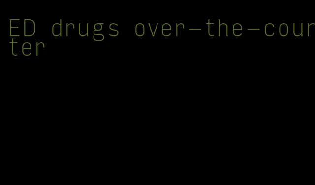 ED drugs over-the-counter