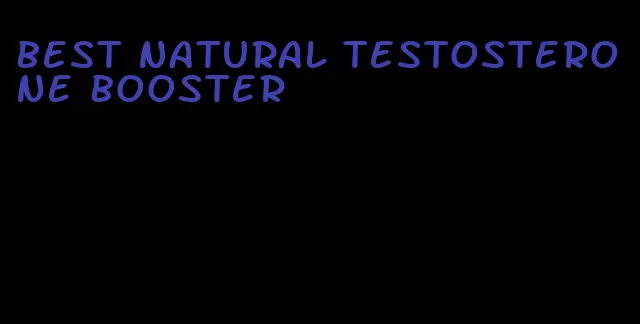 best natural testosterone booster
