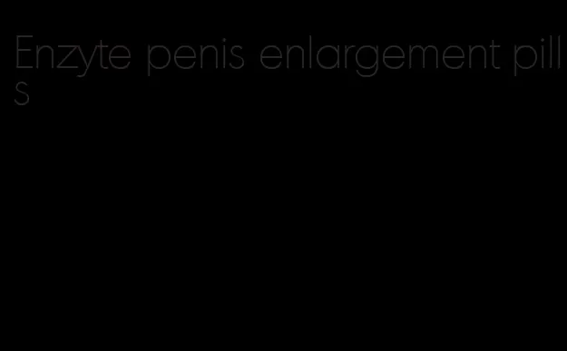 Enzyte penis enlargement pills