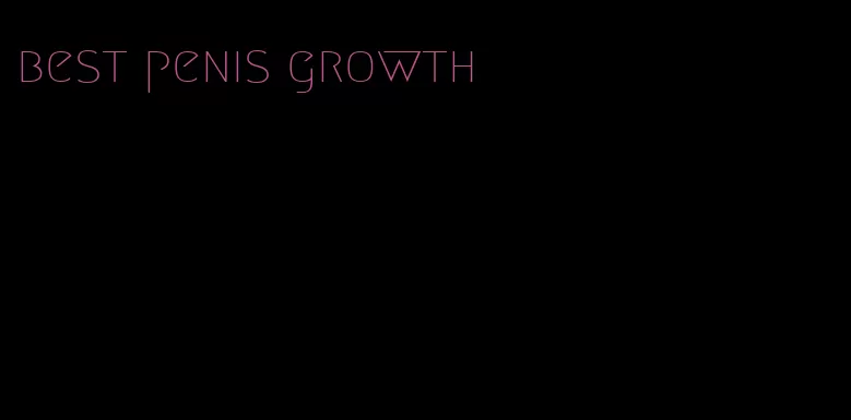 best penis growth