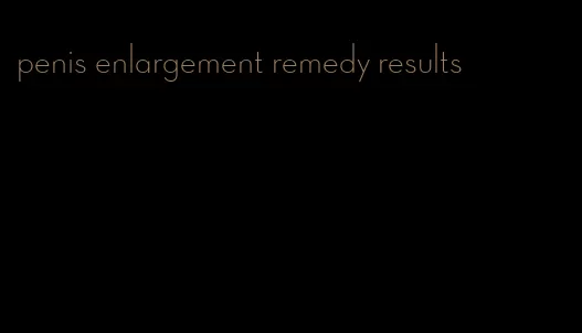 penis enlargement remedy results