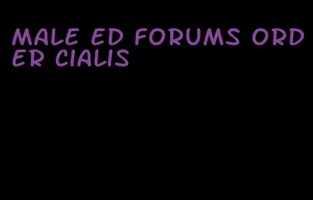 male ED forums order Cialis