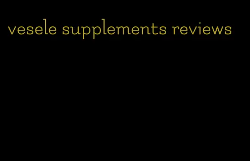 vesele supplements reviews