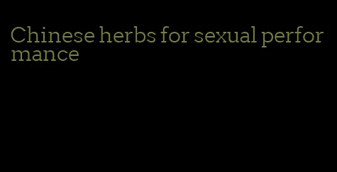 Chinese herbs for sexual performance