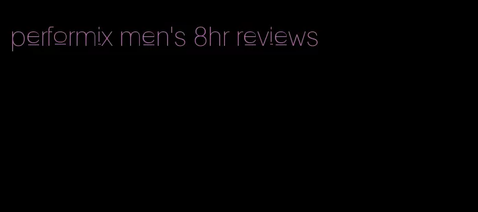 performix men's 8hr reviews