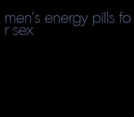 men's energy pills for sex
