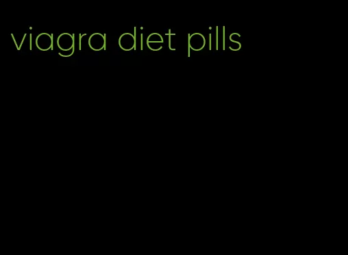 viagra diet pills