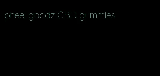 pheel goodz CBD gummies