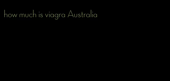 how much is viagra Australia