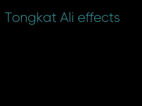 Tongkat Ali effects