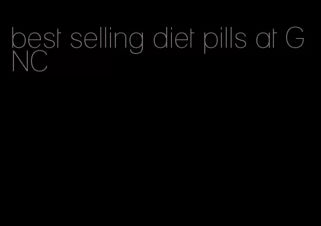 best selling diet pills at GNC
