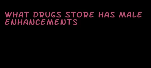 what drugs store has male enhancements