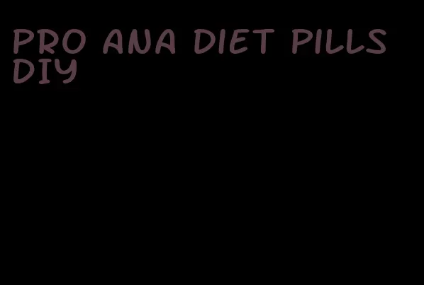 pro ana diet pills DIY