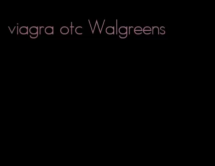 viagra otc Walgreens