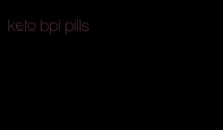 keto bpi pills