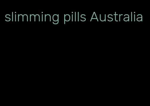 slimming pills Australia