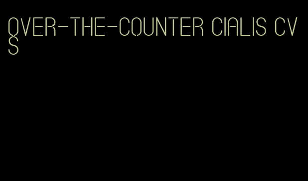 over-the-counter Cialis CVS
