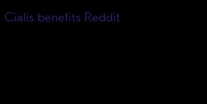 Cialis benefits Reddit