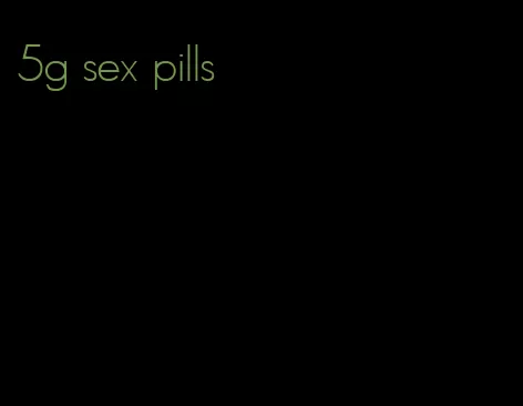 5g sex pills