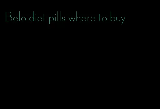 Belo diet pills where to buy