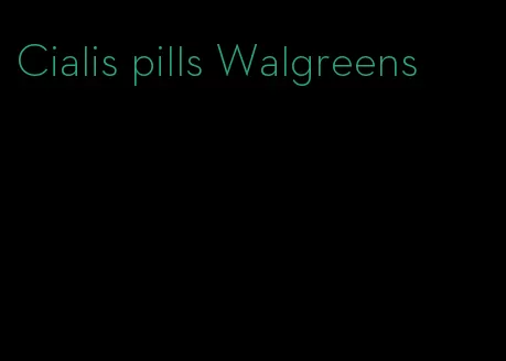 Cialis pills Walgreens