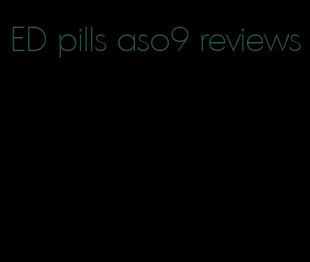 ED pills aso9 reviews