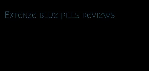 Extenze blue pills reviews