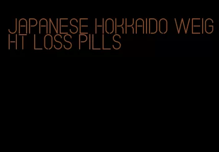 Japanese Hokkaido weight loss pills