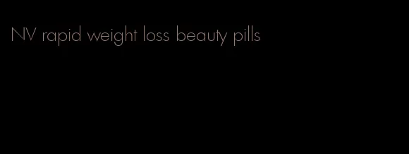 NV rapid weight loss beauty pills