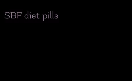SBF diet pills