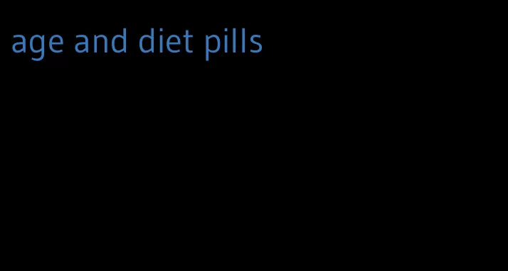 age and diet pills
